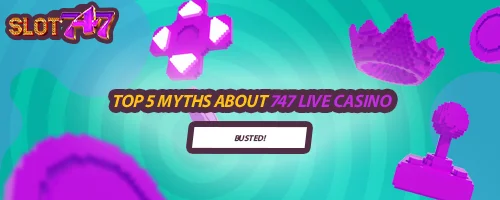 Top 5 Myths About 747 LIVE Casino—Busted!
